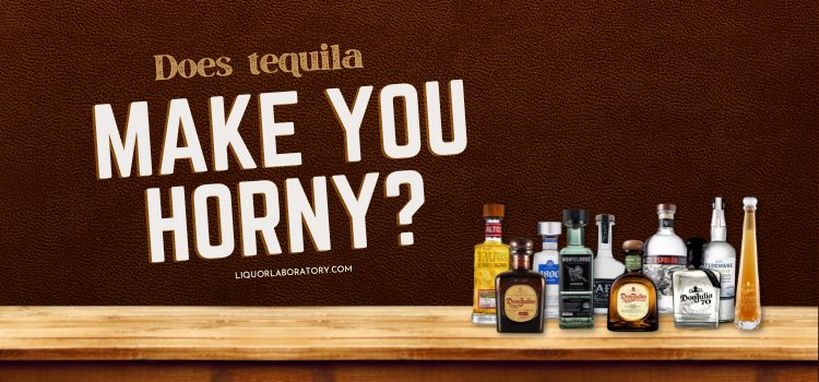 Tequila and Libido: Examining the Myth about Tequila Making You Horny